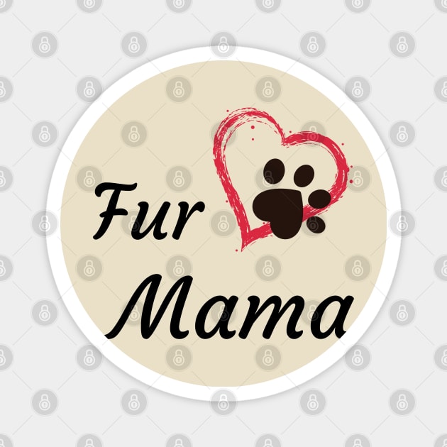 Fur Mama Magnet by ArtHQ